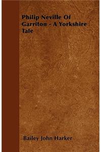 Philip Neville of Garriton - A Yorkshire Tale