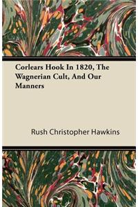 Corlears Hook in 1820, the Wagnerian Cult, and Our Manners