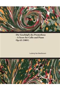 Die Geschopfe Des Prometheus - A Score for Cello and Piano Op.43 (1801)