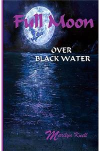 Full Moon over Black Water