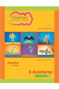 Palabritas entre Amigos y Familia.: 6 Aventuras Méxicois!!!