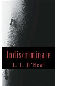 Indiscriminate: Book One of the Riverdale Pd Series