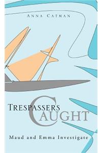 Trespassers Caught