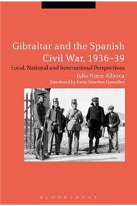 Gibraltar and the Spanish Civil War, 1936-39