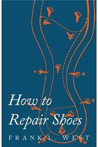 How to Repair Shoes