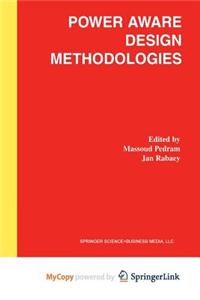 Power Aware Design Methodologies