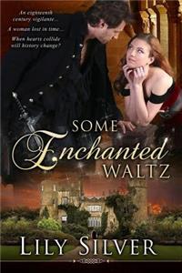Some Enchanted Waltz: A Time Travel Romance
