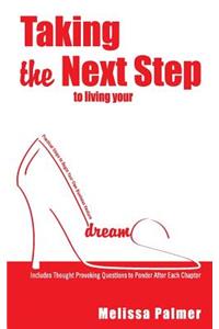 Taking the Next Step to Living Your Dreams