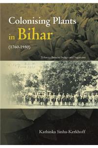 Colonising Plants in Bihar (1760-1950)