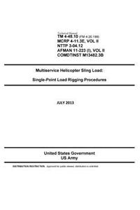 Technical Manual TM 4-48.10 (FM 4-20.198, MCRP 4-11.3E VOL II, NTTP 3-04.12, AFMAN 11-223 (1) VOL II, COMDTINST M13482.3B)