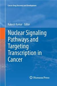 Nuclear Signaling Pathways and Targeting Transcription in Cancer