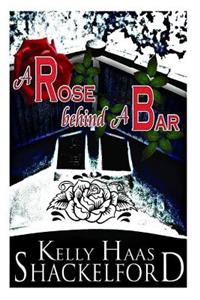 A Rose Behind a Bar