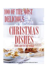 100 of the Most Delicious Christmas Dishes from Around the World