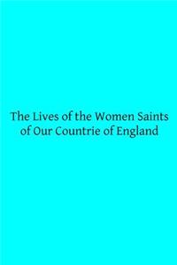 Lives of the Women Saints of Our Countrie of England