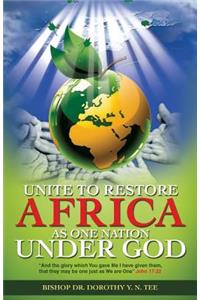 Unite to Restore Africa as One Nation Under God