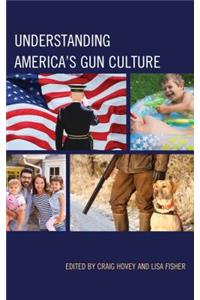 Understanding America's Gun Culture