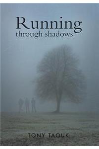 Running Through Shadows