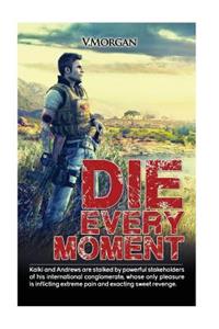 Die Every Moment