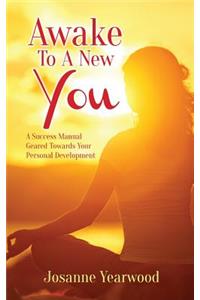 Awake To A New You