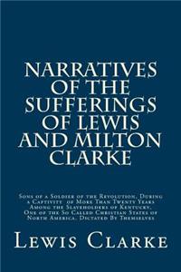 Narratives of the Sufferings of Lewis and Milton Clarke