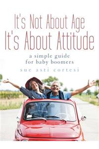 It's Not About Age, It's About Attitude