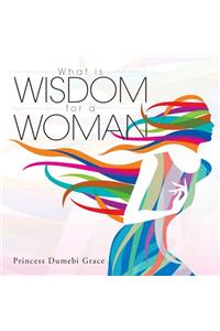 What is Wisdom for a Woman