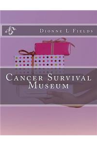 Cancer Survival Museum