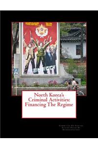 North Korea's Criminal Activities: Financing the Regime