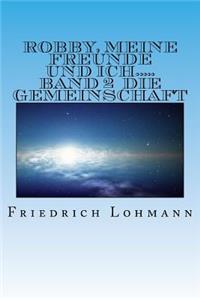 Robby, meine Freunde und ich.....