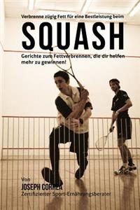 Verbrenne zugig Fett fur eine Bestleistung beim Squash