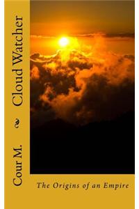 Cloud Watcher: The Origins of an Empire