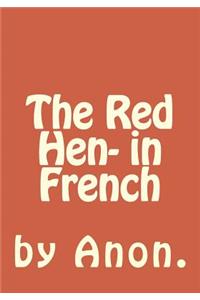 Te Red Hen- in French