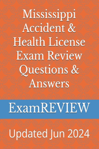 Mississippi Accident & Health License Exam Review Questions & Answers