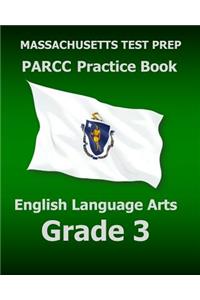 Massachusetts Test Prep Parcc Practice Book English Language Arts Grade 3