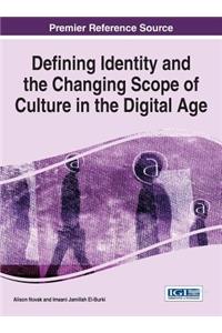 Defining Identity and the Changing Scope of Culture in the Digital Age