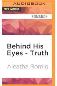Behind His Eyes - Truth