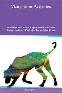 Vizmaraner Activities Vizmaraner Tricks, Games & Agility Includes