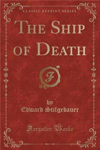 The Ship of Death (Classic Reprint)