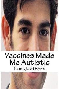 Vaccines Made Me Autistic