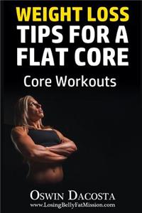 Weight Loss Tips For A Flat Core