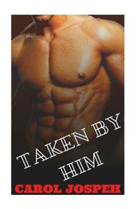 Taken By Him