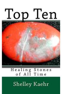 Top Ten Healing Stones of All Time
