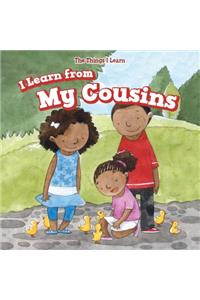 I Learn from My Cousins