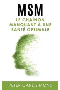 Msm - Le ChaÃ®non Manquant Ã? Une SantÃ© Optimale
