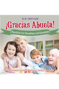 ¡Gracias Abuela! Thankful for Grandmas and Grandpas - Family Books for Kids Children's Family Life Book