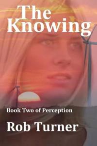 The Knowing: Book 2 of Perception