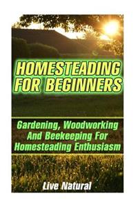 Homesteading For Beginners
