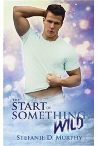 The Start of Something Wild