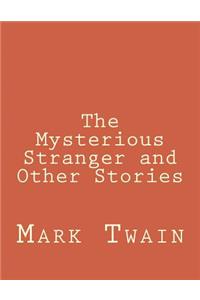 The Mysterious Stranger and Other Stories