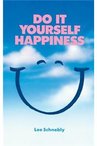 Do It Yourself Happiness